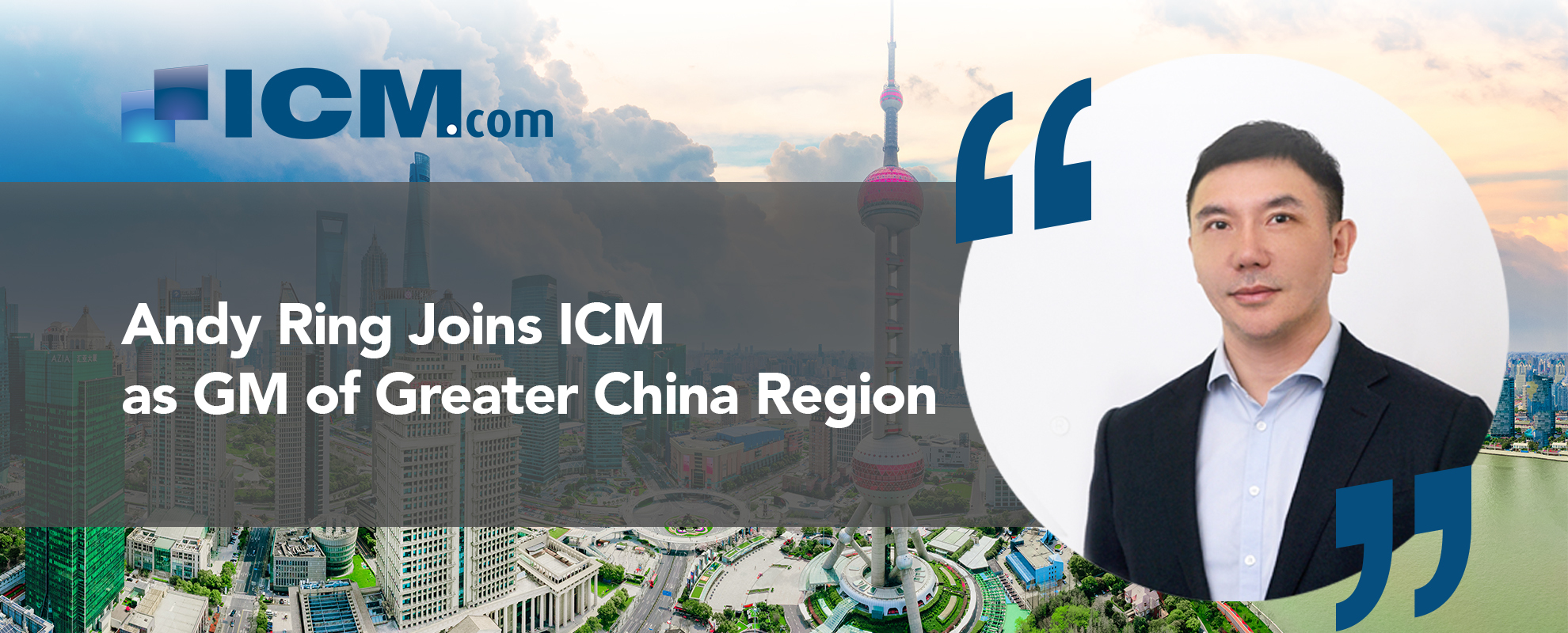 Andy Ring Joins ICM as GM of Greater China Region